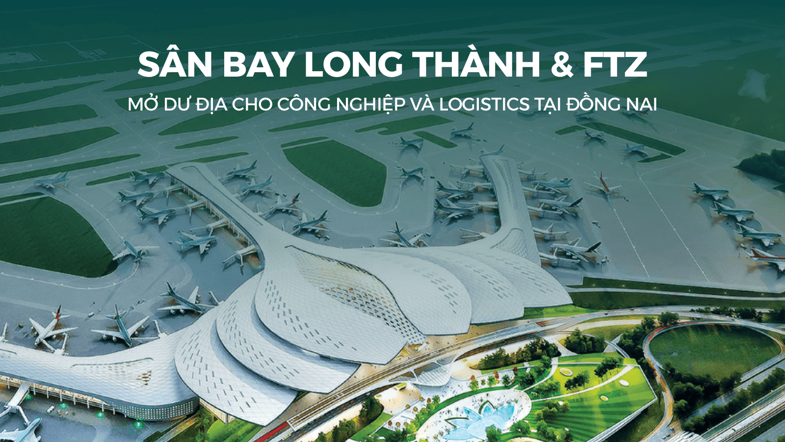 san-bay-long-thanh-va-khu-thuong-mai-tu-do-dong-nai-loi-the-canh-tranh-cua-khu-cong-nghiep-dang-thay-doi-2.png